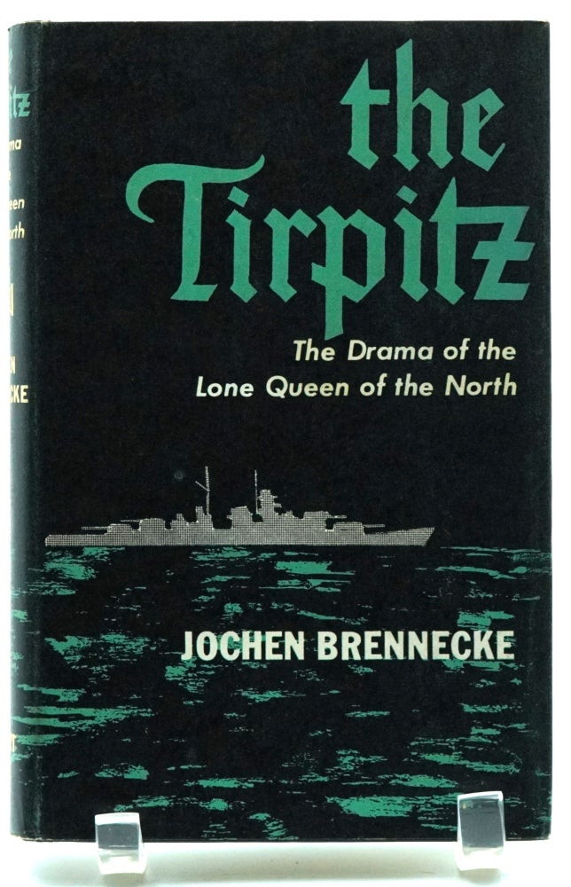 Item #003084 The Tirpitz: The Drama of the Lone Queen of the North. Jochen Brennecke.
