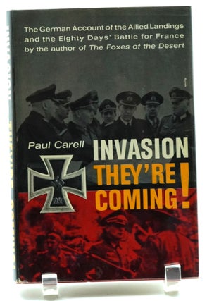 Item #013664 Invasion--They're Coming!: The German Account of the Allied Landings and the 80...