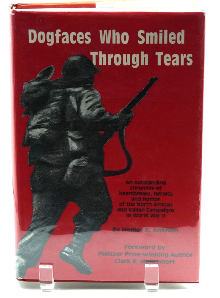 Item #017344 Dogfaces Who Smiled Through Tears: The 34th Bull Infantry Division in World War II and Attached 100th Bn. and 442nd. Homer Ankrum.